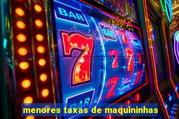 menores taxas de maquininhas